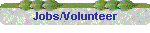 Jobs/Volunteer